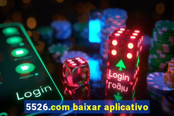 5526.com baixar aplicativo
